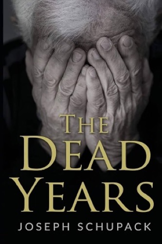 The Dead Years: Holocaust Memoirs, Joseph Schupack, 1986