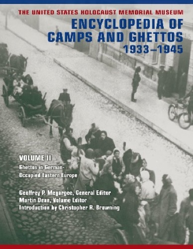 Encyclopedia of Camps and Ghettos, United States Holocaust Memorial Museum, Volume II Part A, 2012, pp. 684-688